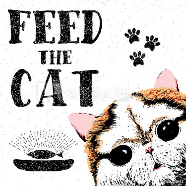 Feed the cat. Vector illustration with hand drawn lettering on texture backgr... - 901146933