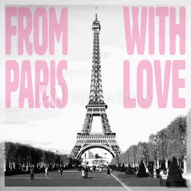 From Paris with Love - Romantic card with pink quote and vectorized photo of ... - 901151287