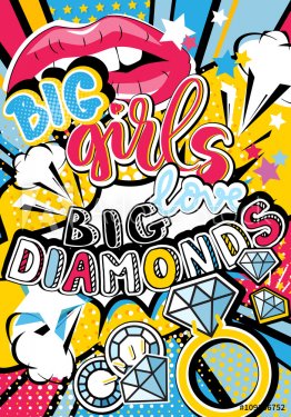 Pop art Big girl love big diamonds quote type with lips, diamonds and stars vector elements. Bang, explosion decorative halftone poster illustration.
