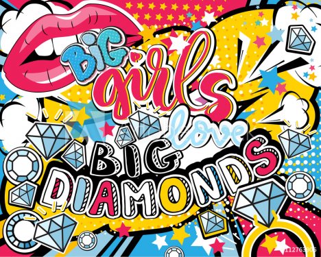 Pop art Big girl love big diamonds quote type with lips, diamonds, ring and stars vector elements. Bang, explosion decorative halftone poster illustration.