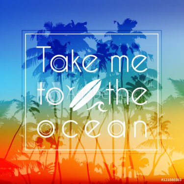 Take me to the ocean label on bright tropical vector background - 901148035