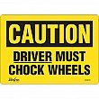 Zenith Safety Products - SGM010 - Enseigne «Driver Must Chock Wheels» Chaque