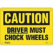 Zenith Safety Products - SGM011 - Enseigne «Driver Must Chock Wheels» Chaque