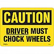 Zenith Safety Products - SGM013 - Enseigne «Driver Must Chock Wheels» Chaque