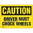 Zenith Safety Products - SGM015 - Enseigne «Driver Must Chock Wheels» Chaque