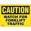 Zenith Safety Products - SGM033 - Watch For Forklift Sign Each